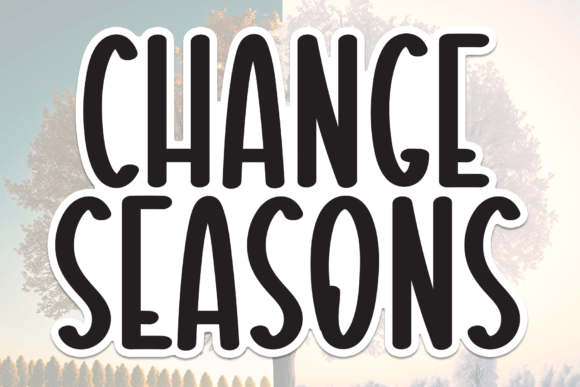 Discover the Warmth and Versatility of the Change Seasons Font